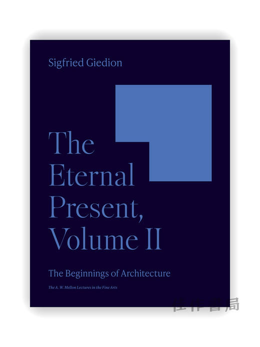 The Eternal Present、Volume II: The Beginnings of Architecture / 不朽的现在、第二卷：建筑的起源（A. W. 梅隆美术讲座） 商品图0