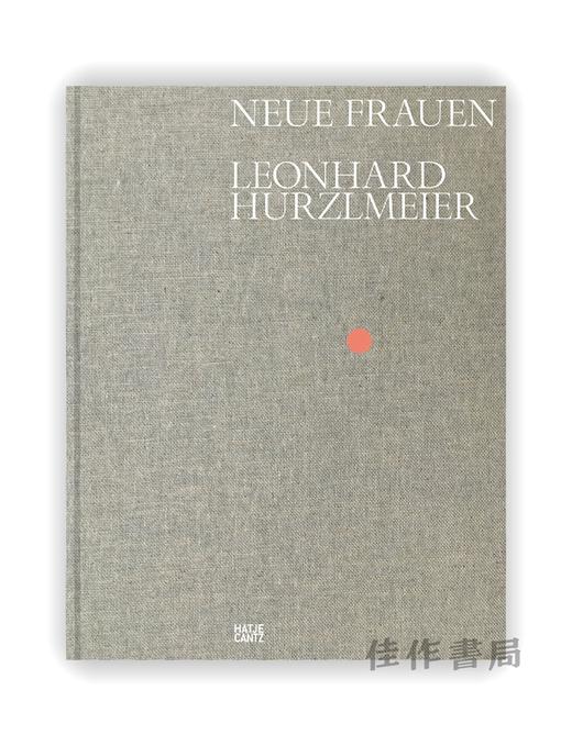 Leonhard Hurzlmeier: Neue Frauen / 莱昂哈德·赫茨尔迈尔：新女性 商品图0