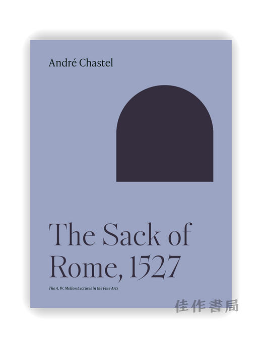 The Sack of Rome 1527（The A. W. Mellon Lectures in the Fine Arts） / 罗马的陷落 1527年（A. W. 梅隆美术讲座） 商品图0