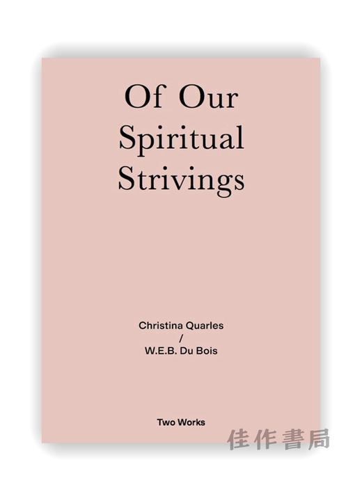 Of Our Spiritual Strivings: Two Works Series Volume 4 / 我们的精神奋斗：两部作品系列 第4卷 商品图0