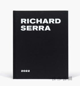 Richard Serra: 2022 / 理查德·塞拉：2022