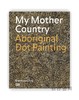 My Mother Country: Aboriginal Dot Painting / 我的祖国：原住民圆点画 商品缩略图0