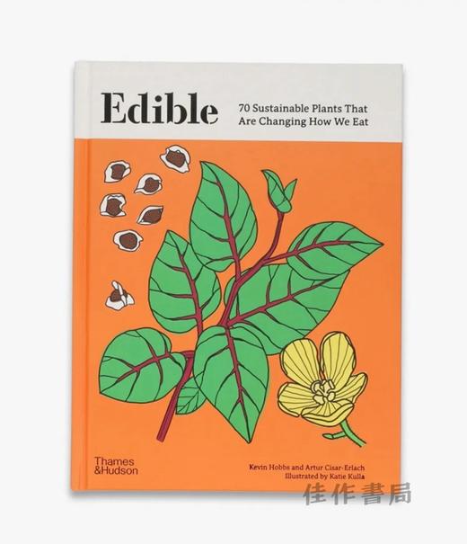 Edible: 70 Sustainable Plants That Are Changing How We Eat / 可食用：改变我们饮食方式的70种可持续植物 商品图0