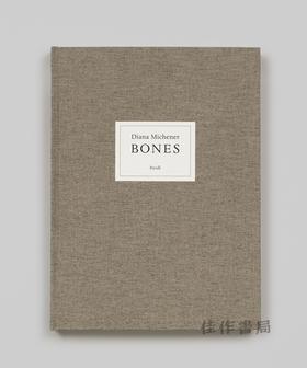 Diana Michener: Bones / 戴安娜·米切纳：骨头