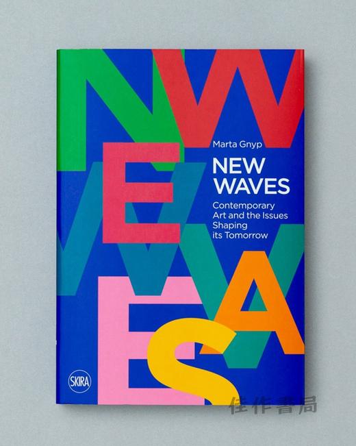 New Waves: Contemporary Art and the Issues Shaping its Tomorrow / 新浪潮：当代艺术及其未来的问题 商品图0