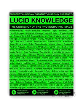 Lucid Knowledge: The Currency of the Photographic Image / 明晰的知识：摄影图像的流通