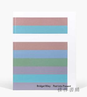 Bridget Riley: Past into Present / 布里奇特·莱利：从过去到现在