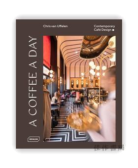 A Coffee a Day: Contemporary Cafe Design / 每天一杯咖啡：当代咖啡设计