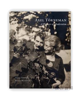 Axel Torneman: A Pioneer of Modernism / 阿克塞尔·托内曼：现代主义的先驱