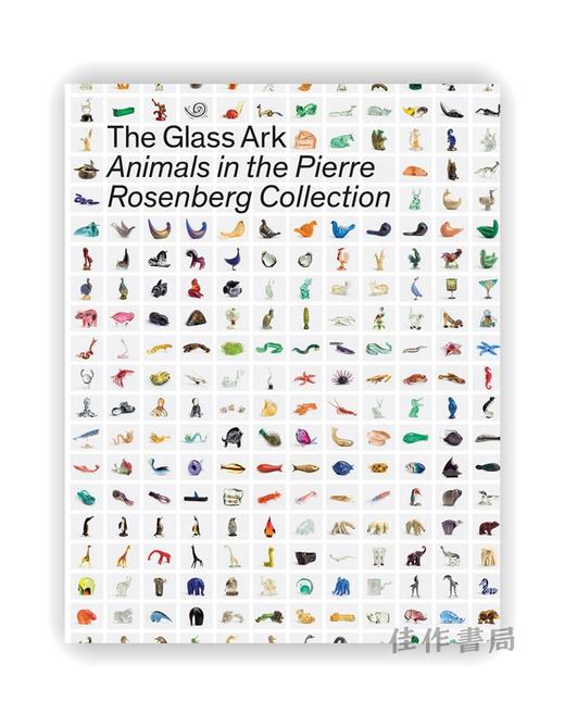 The Glass Ark: Animals in the Pierre Rosenberg Collection / 玻璃方舟：皮埃尔·罗森伯格收藏中的动物 商品图0