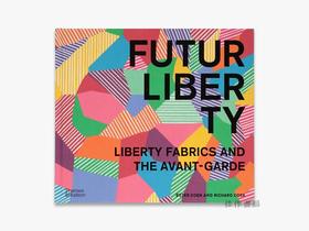 FuturLiberty: Liberty Fabrics and the Avant-Garde / 英国面料品牌 利伯缇：面料的前卫与自由