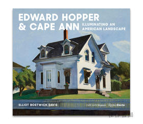 Edward Hopper & Cape Ann: Illuminating an American Landscape / 爱德华·霍珀和安角半岛：照亮美国风景