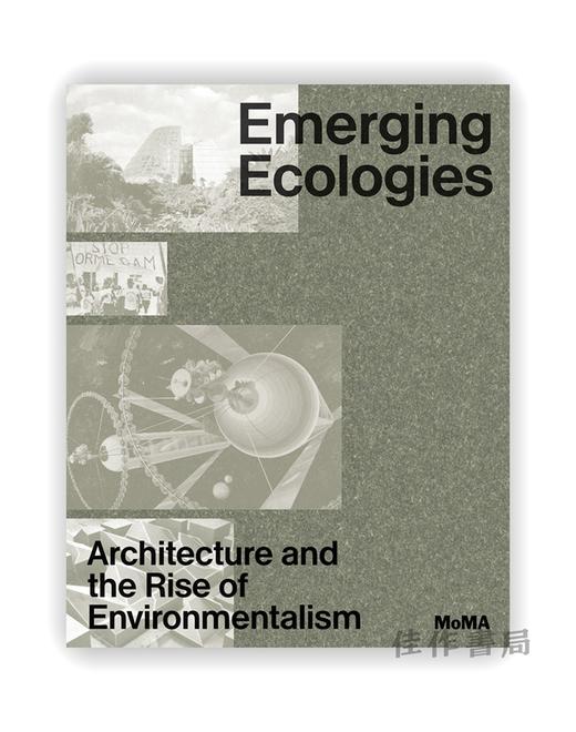 Emerging Ecologies: Architecture and the Rise of Environmentalism / 新兴生态学：建筑与环保主义的兴起 商品图0