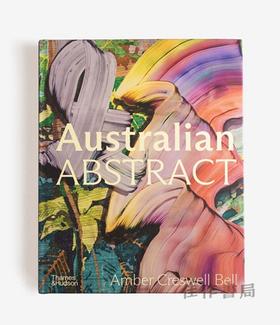 Australian Abstract:Contemporary abstract painting / 澳大利亚抽象：当代抽象绘画