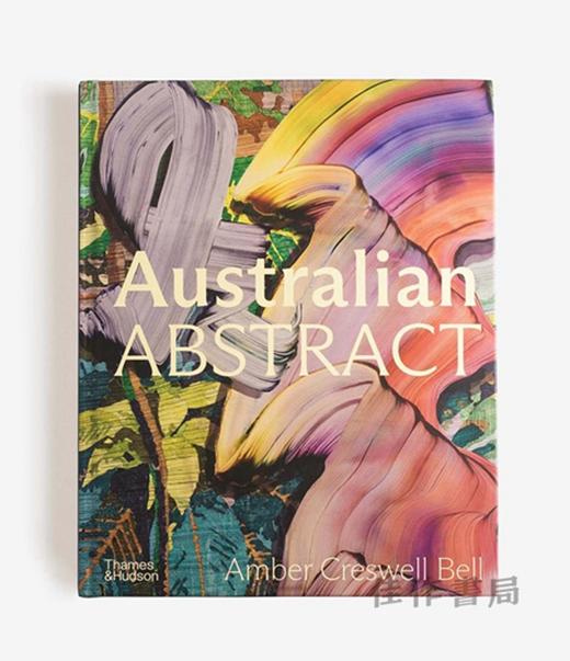 Australian Abstract:Contemporary abstract painting / 澳大利亚抽象：当代抽象绘画 商品图0