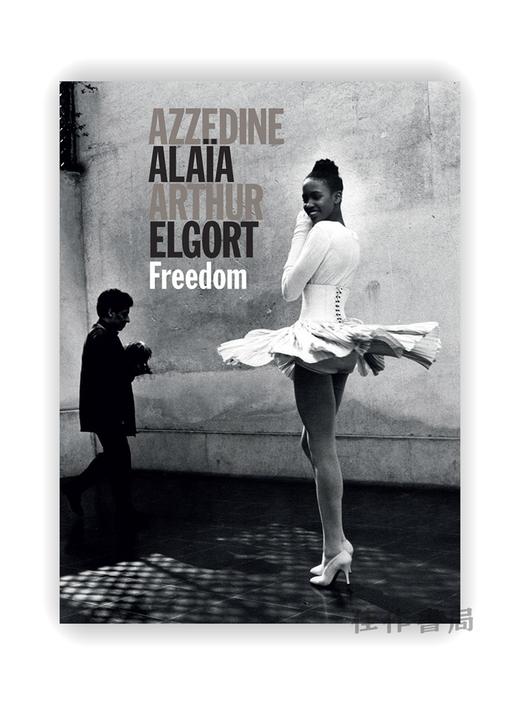 Azzedine Alaia Arthur Elgort: Freedom / 阿瑟丁·阿拉亚·阿瑟·埃尔格特：自由 商品图0