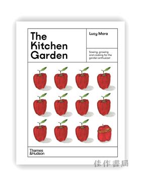 The Kitchen Garden: Sowing  growing and cooking for the garden enthusiast / 厨房花园：厨房爱好者的播种、培育与烹饪