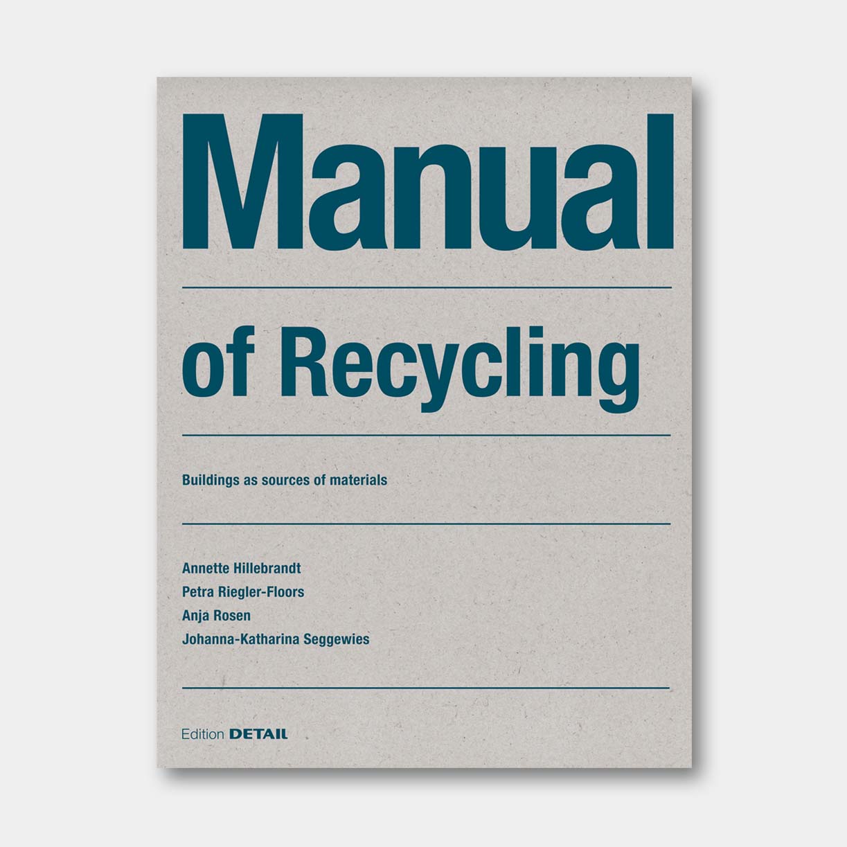 可循环再用建造指南 - 建筑作为材料的来源 Manual of Recycling | 德国原版