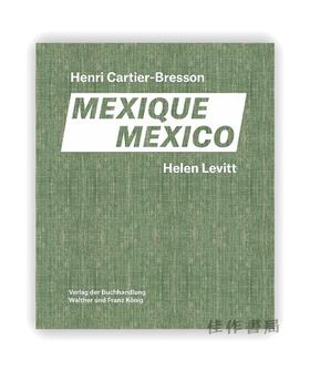 Helen Levitt / Henri Cartier-Bresson. Mexico /  海伦·莱维特/亨利·卡蒂埃-布列松：墨西哥