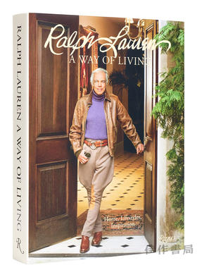 Ralph Lauren A Way of Living: Home、Design、Inspiration / 拉夫·劳伦一种生活方式：家居、设计、灵感