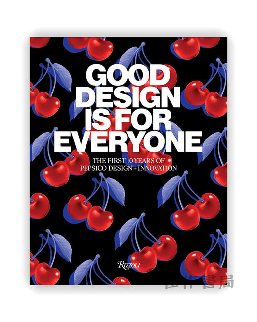 Good Design Is for Everyone: The First 10 Years of PepsiCo Design + Innovation / 好的设计适合每个人：百事可乐设计+创新 商品图0