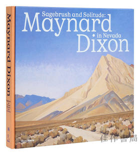 Sagebrush and Solitude: Maynard Dixon in Nevada / 山艾蒿与孤独：内华达州的梅纳德·迪克森