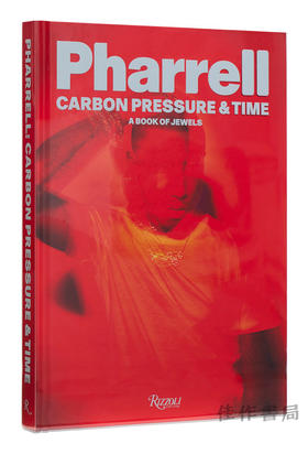 Pharrell: Carbon  Pressure & Time: A Book of Jewels / 法雷尔：碳、压力与时间：一本关于珠宝的书