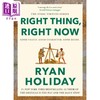 【中商原版】瑞安 霍利迪 现在做正确的事 从善良到伟大 英文原版 Right Thing Right Now Goodness to Greatness 商品缩略图0