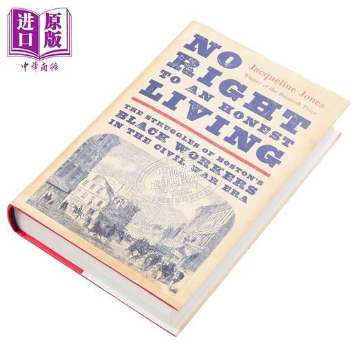 【中商原版】24普利策奖 无权问津的生活 波士顿黑人工人的斗争 No Right to an Honest Living 英文原版 Jacqueline Jones 商品图1