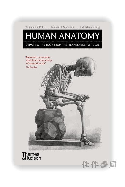 Human Anatomy: Depicting the Body from the Renaissance to Today / 人体解剖学： 从文艺复兴到今天的人体描绘 商品图0