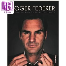 预售 【中商原版】【法文版】费德勒 网坛时代王者 人物传记 Roger Federer le plus grand de tous les temps 法文原版 F Abgrall