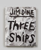 Jim Dine: Three Ships / 吉姆·戴恩：三艘船 商品缩略图0