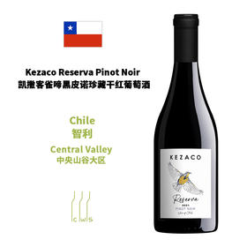 Kezaco Reserva Pinot Noir 凯撒客雀啼黑皮诺珍藏干红葡萄酒