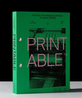 Printable: Printing techniques and effects in visual design / 可印刷：视觉设计中的印刷技术和效果