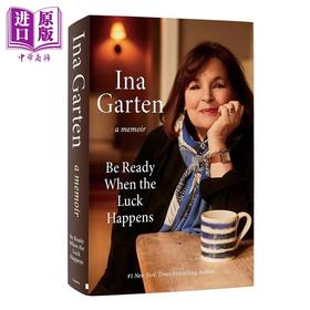 预售 【中商原版】当幸运来临时做好准备 伊娜 卡登 Be Ready When the Luck Happens 英文原版 Ina Garten 畅销食谱作者