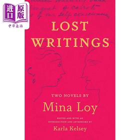 【中商原版】失落的著作 米娜 洛伊的两部小说 英文原版 Lost Writings Two Novels by Mina Loy	Mina Loy