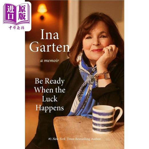 预售 【中商原版】当幸运来临时做好准备 伊娜 卡登 Be Ready When the Luck Happens 英文原版 Ina Garten 畅销食谱作者 商品图1