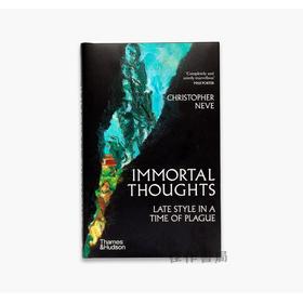 Immortal Thoughts: Late Style in a Time of Plague / 不朽的思想：瘟疫时代的晚期风格