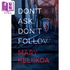 【中商原版】不要发问 不要跟来 英文原版 Dont Ask Dont Follow Mary Keliikoa 玛丽 凯利科亚 惊悚流行小说 商品缩略图0