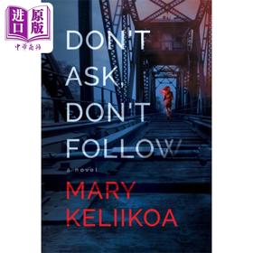【中商原版】不要发问 不要跟来 英文原版 Dont Ask Dont Follow Mary Keliikoa 玛丽 凯利科亚 惊悚流行小说