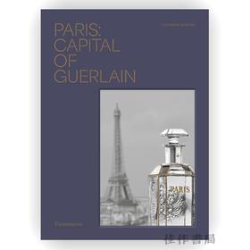 Paris: Capital of Guerlain / 巴黎：娇兰之都