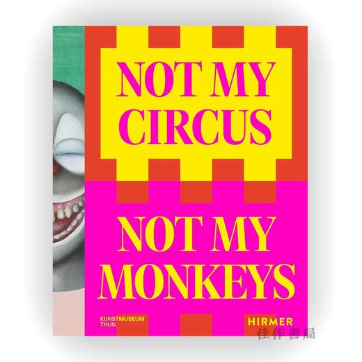 Not My Circus、Not My Monkeys: The Motif of the Circus in Contemporary Art / 不是我的马戏团、也不是我的猴子：当代艺术中马戏团 商品图0