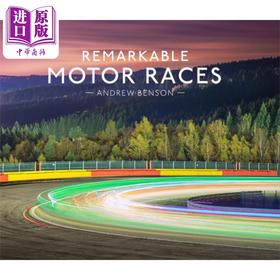 【中商原版】非凡的汽车比赛 英文原版 Remarkable Motor Races Andrew Benson 安德鲁 本森 赛车运动 精美赛场照片