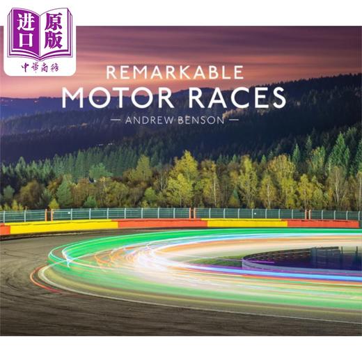 【中商原版】非凡的汽车比赛 英文原版 Remarkable Motor Races Andrew Benson 安德鲁 本森 赛车运动 精美赛场照片 商品图0