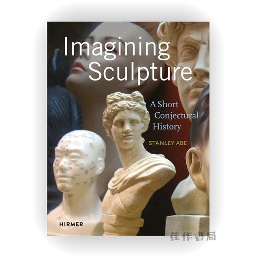 Imagining Sculpture: A Short Conjectural History / 想象雕塑：简短的猜想史 商品图0