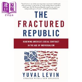 【中商原版】破碎的共和 恢复美国个人主义时代的社会契约 英文原版 The Fractured Republic Yuval Levin 尤瓦尔莱文