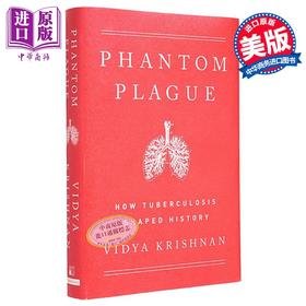 【中商原版】幽灵瘟疫 肺结核如何塑造历史 Phantom Plague How Tuberculosis Shaped History 英文原版 Vidya Krishnan