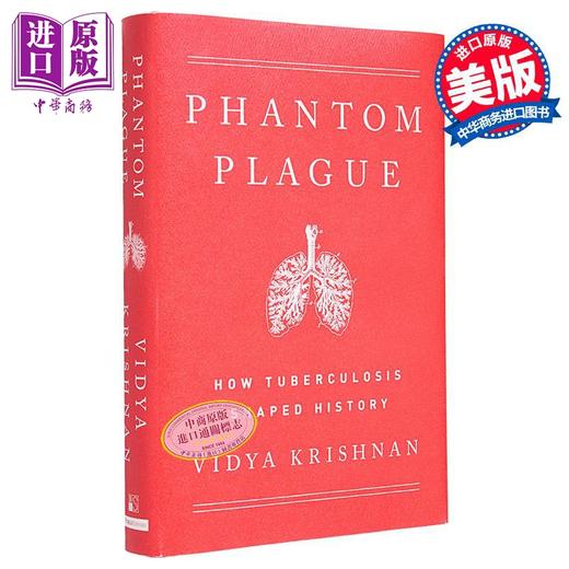 【中商原版】幽灵瘟疫 肺结核如何塑造历史 Phantom Plague How Tuberculosis Shaped History 英文原版 Vidya Krishnan 商品图0