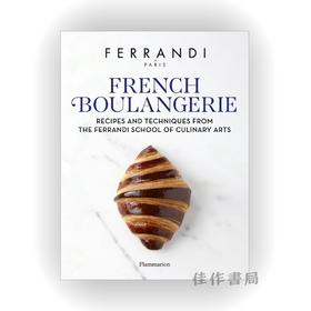 French Boulangerie: Recipes and Techniques from the Ferrandi School of Culinary Arts / 法式面包：费兰迪烹饪艺术学