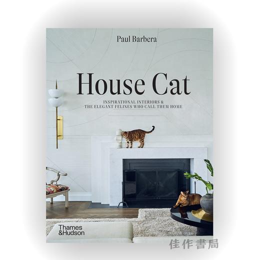 House Cat: Inspirational Interiors and the Elegant Felines Who Call Them Home / 猫屋：充满灵感的室内设计和优雅的猫科动物 商品图0